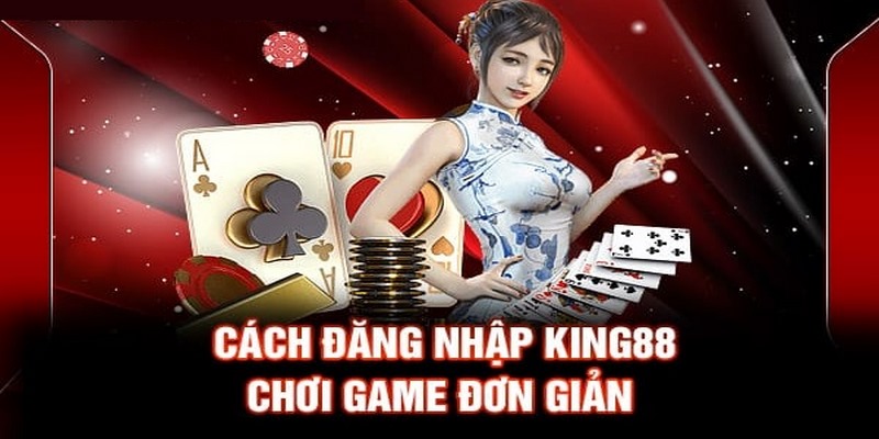 3 bước đăng nhập King88 nhanh chóng nhất