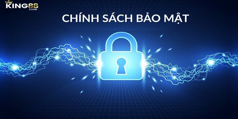 Nội dung của chính sách bảo mật King88